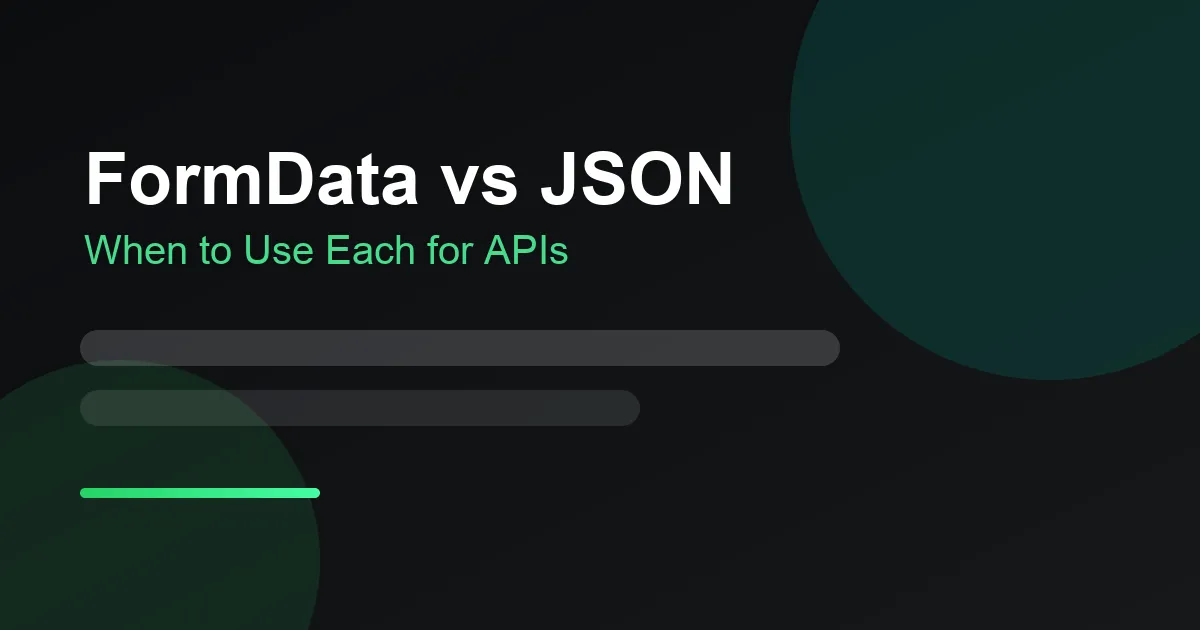 FormData vs JSON: When to Use Each for APIs - dark green geometric blog banner
