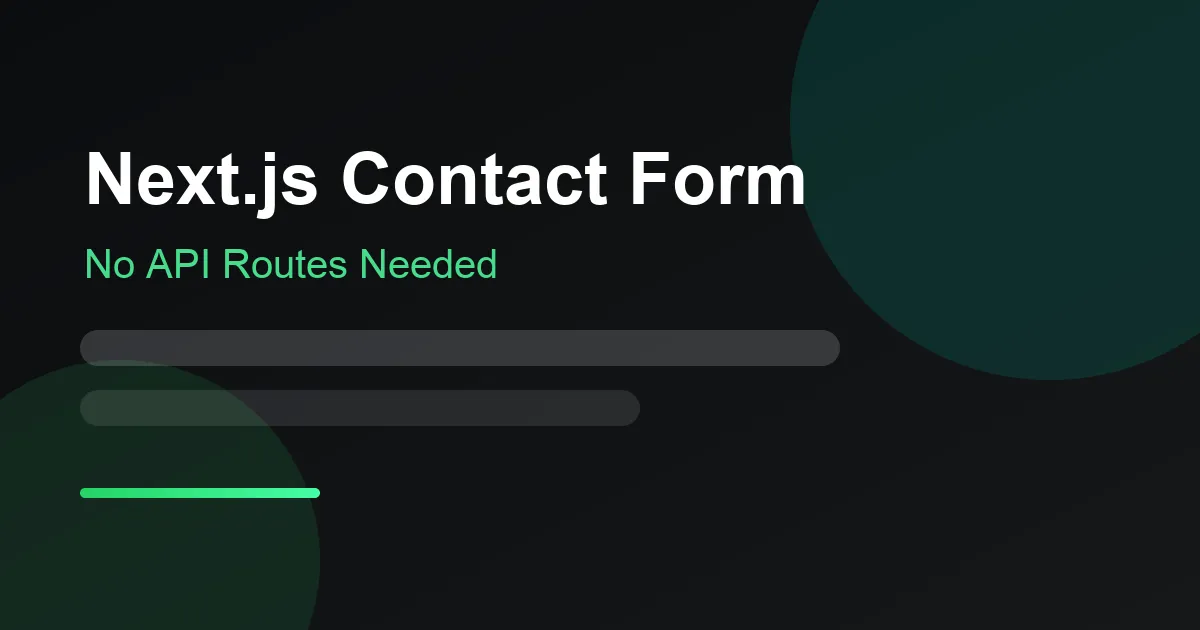 Next.js contact form banner: No API Routes Needed